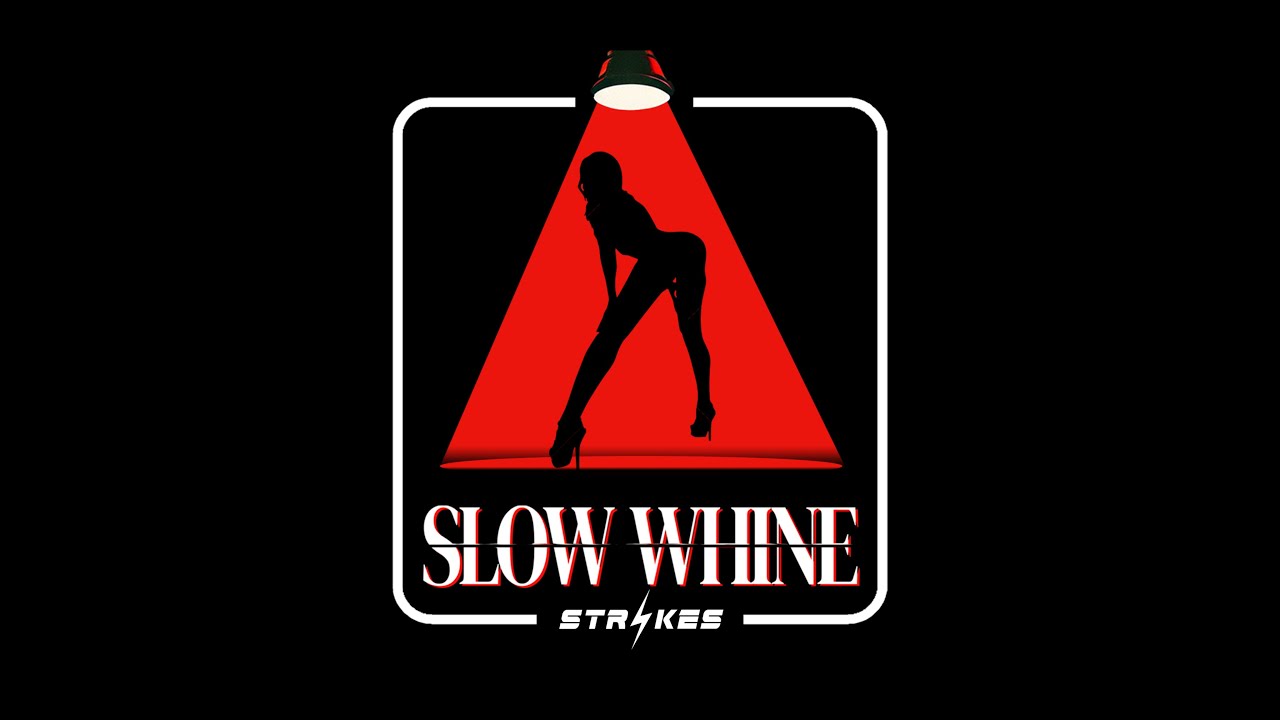 Strikes - Slow Whine (Official Audio)