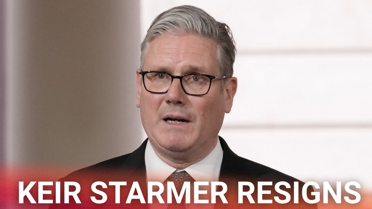 Keir Starmer resigns as UK Prime Minister
