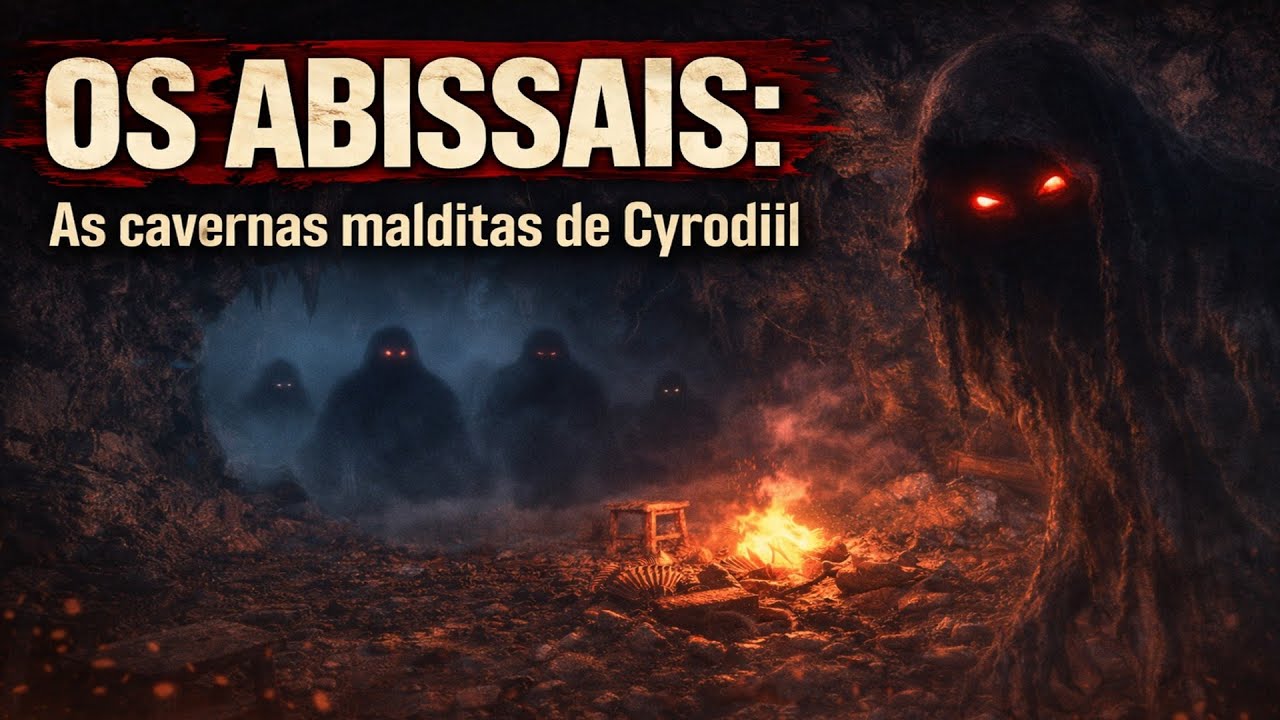OS ABISSAIS: O que está escondido nas cavernas de Cyrodiil?