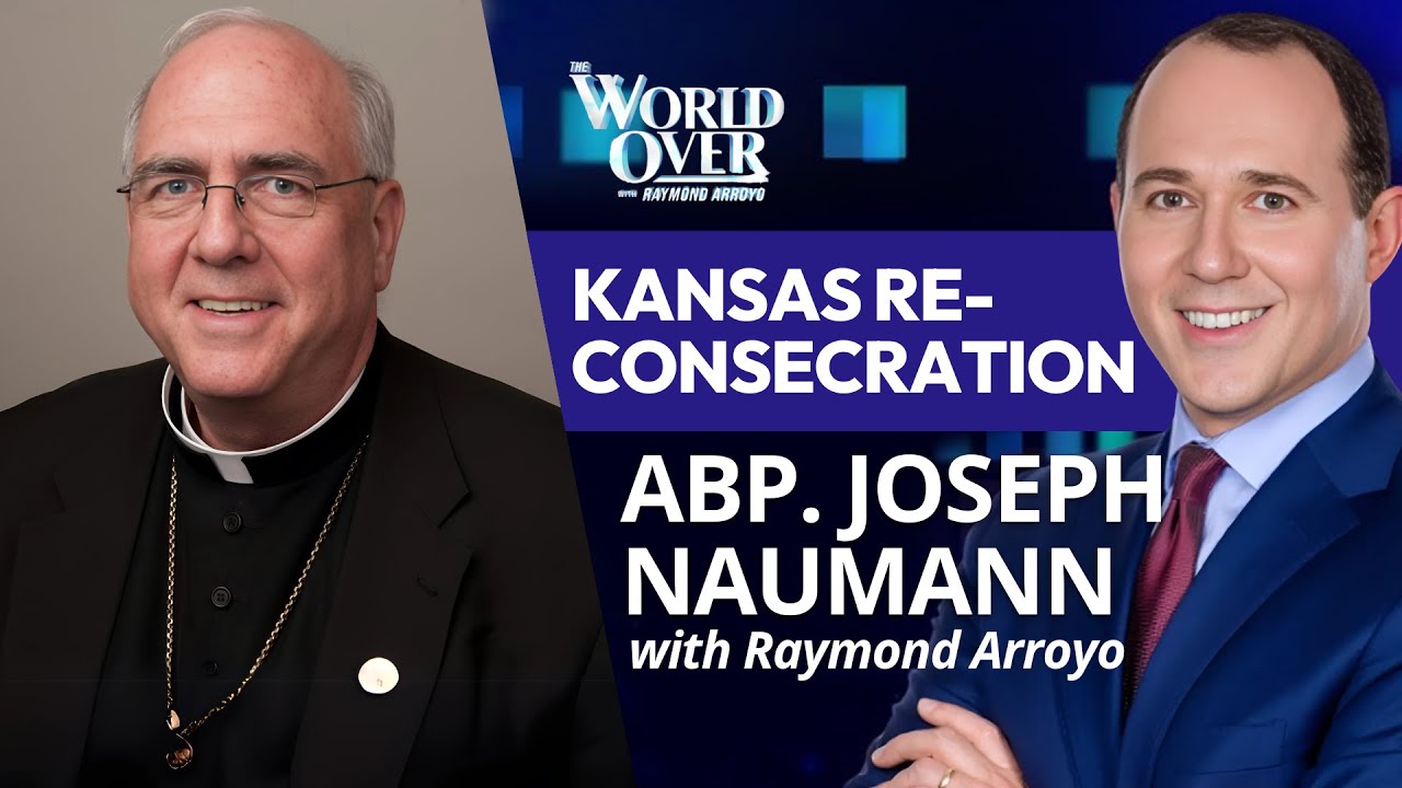 The World Over March 20, 2025 | Kansas Re-Consecration: Abp. Joseph Naumann with Raymond Arroyo