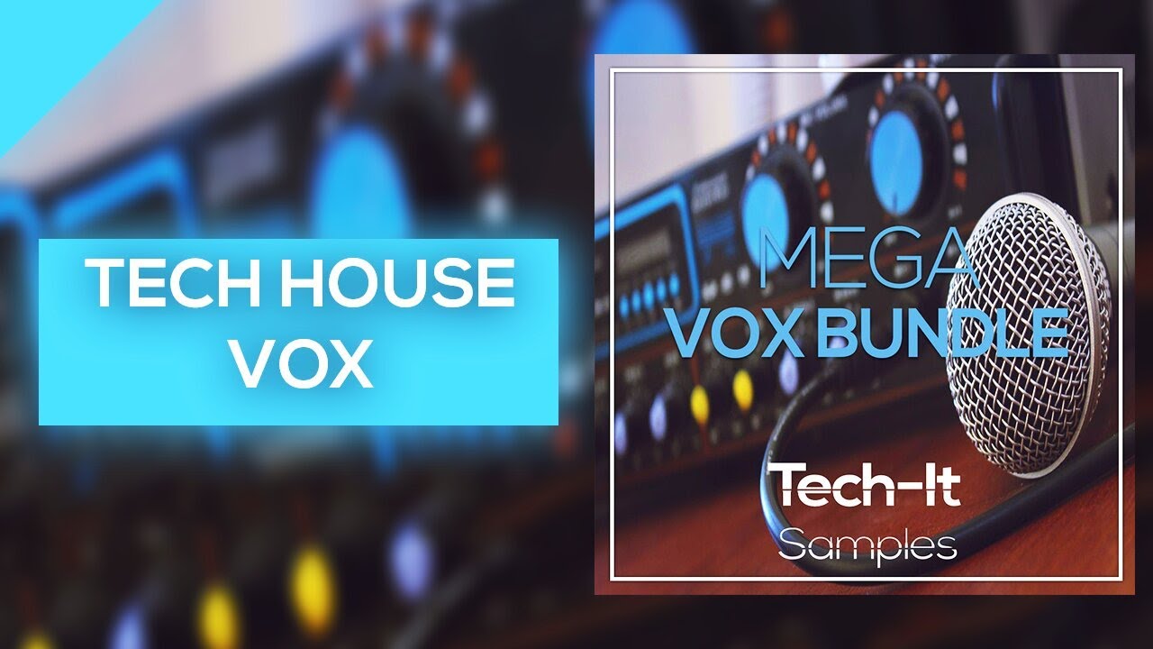 Tech House VOX Sample Pack (Tech-it Samples)