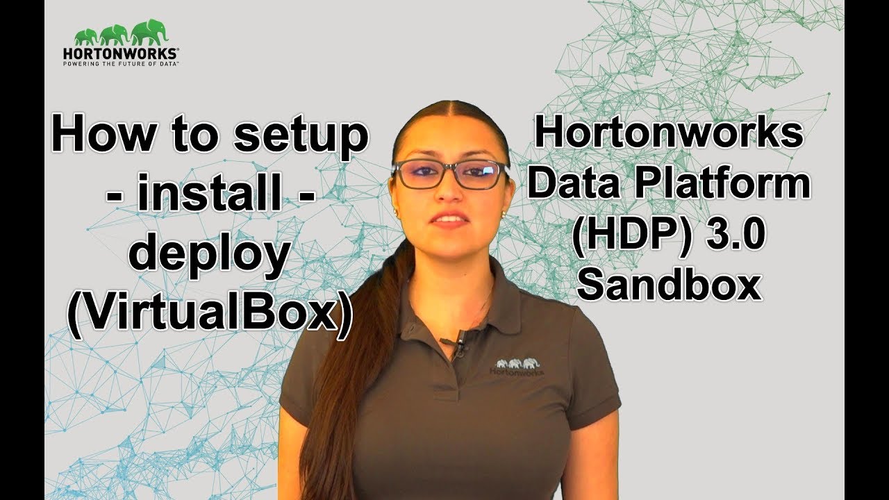 Hortonworks Sandbox: Setup | Install | Deploy HDP 3.0 Sandbox using VirtualBox on macOS (2018)