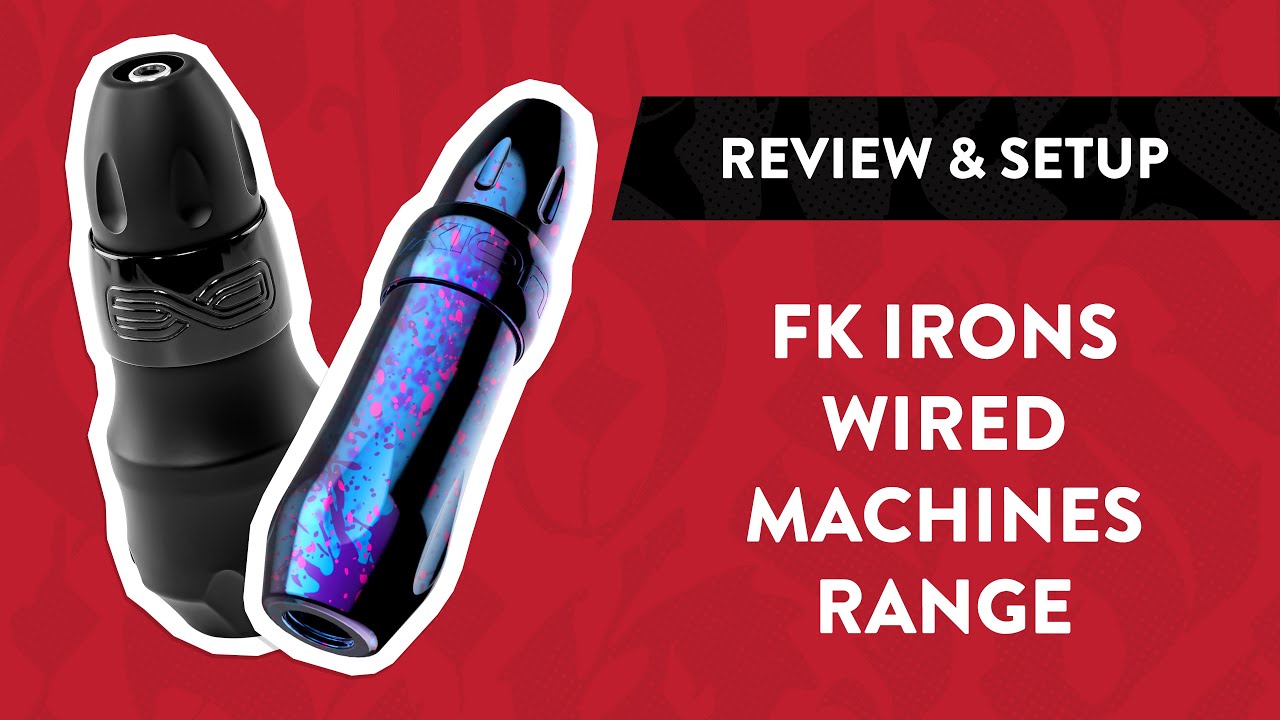 FK Irons Wired Tattoo Machines Range | Review & Setup