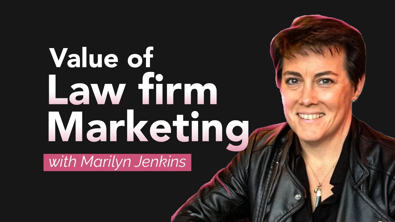 Value of Law Firm Marketing with Marilyn Jenkins