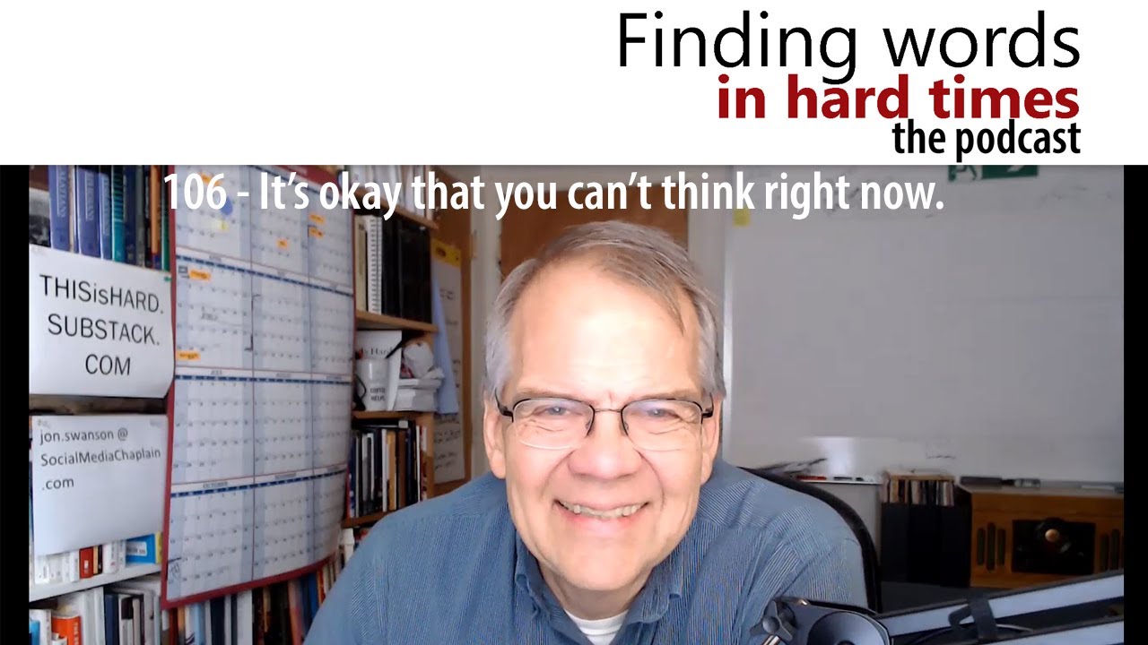 106 - It's okay that you can't think right now.