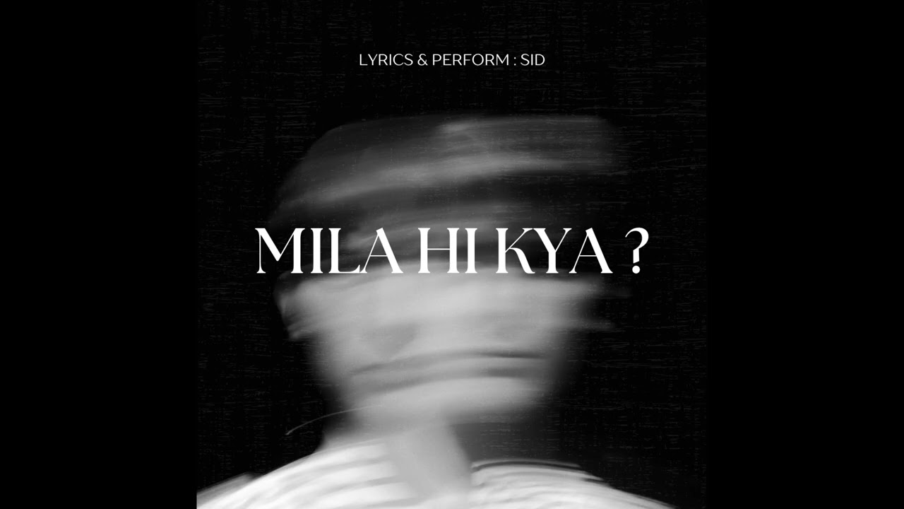 SID - MILA HI KYA ? - OFFICIAL AUDIO 2025