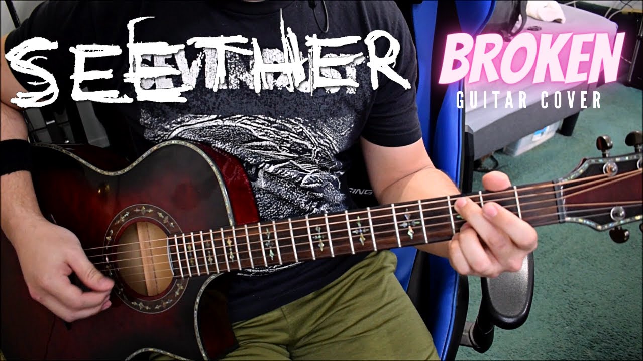 Seether - Broken (Guitar Cover)
