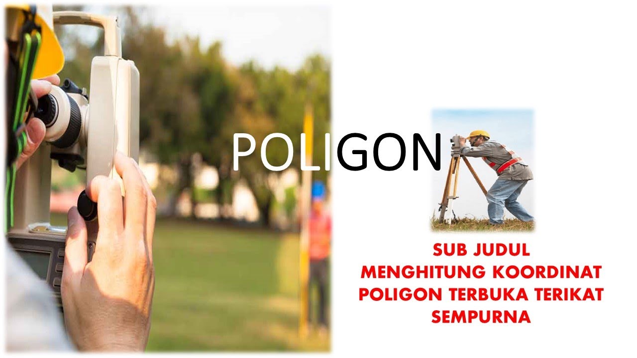 MENGHITUNG KOORDINAT PADA POLIGON TERBUKA TERIKAT SEMPURNA