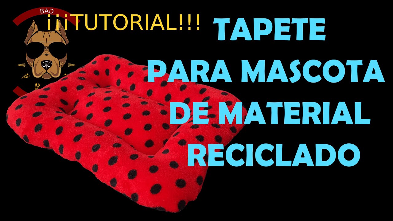 Como hacer un TAPETE (cama) para perro sencillo