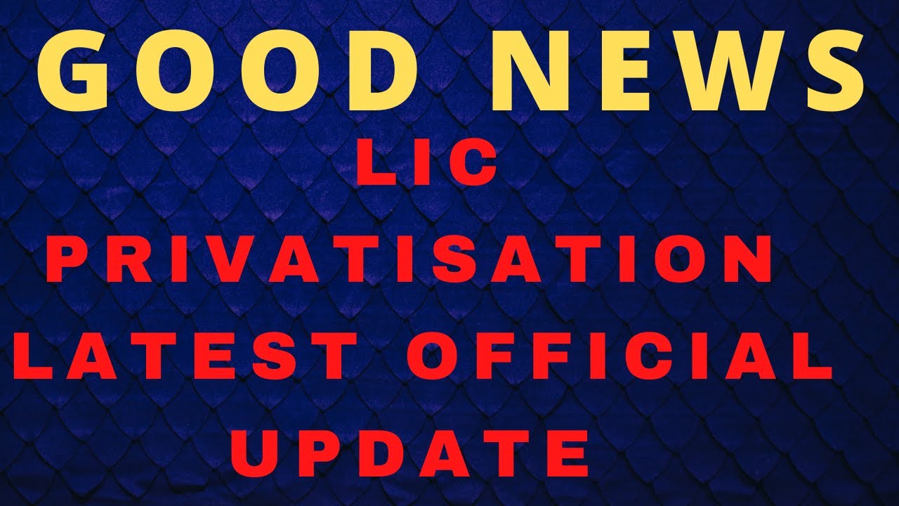 LIC PRIVATISATION NEWS II OFFICIAL UPDATE BY GOI II LATEST UPDATE ABOUT PRIVATISATION