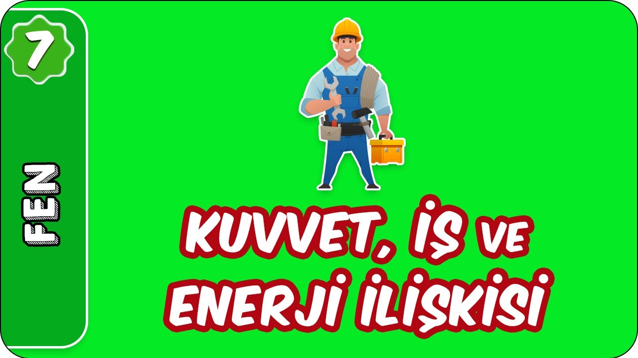 Kuvvet, İş ve Enerji İlişkisi | 7. Sınıf Fen #evokul Kampı