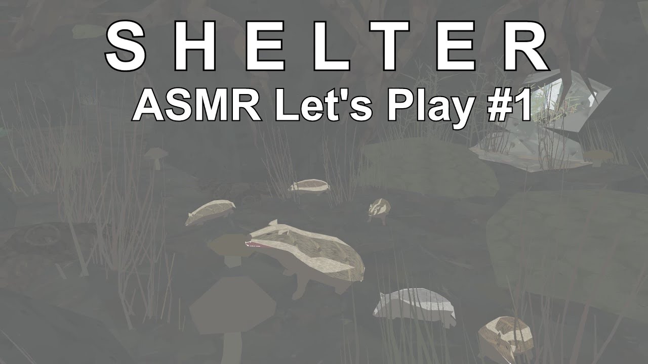 ASMR Let's Play Shelter - #1 (PC)