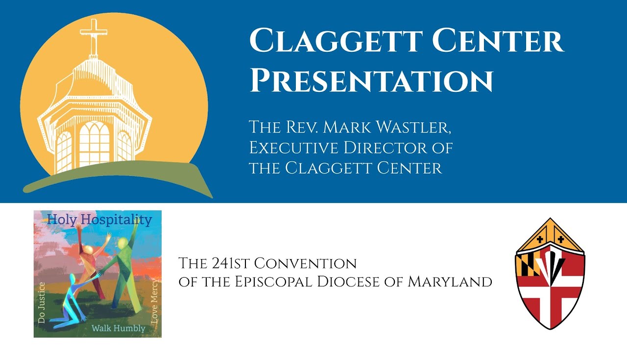 Claggett Center Presentation at 241st Diocesan Convention