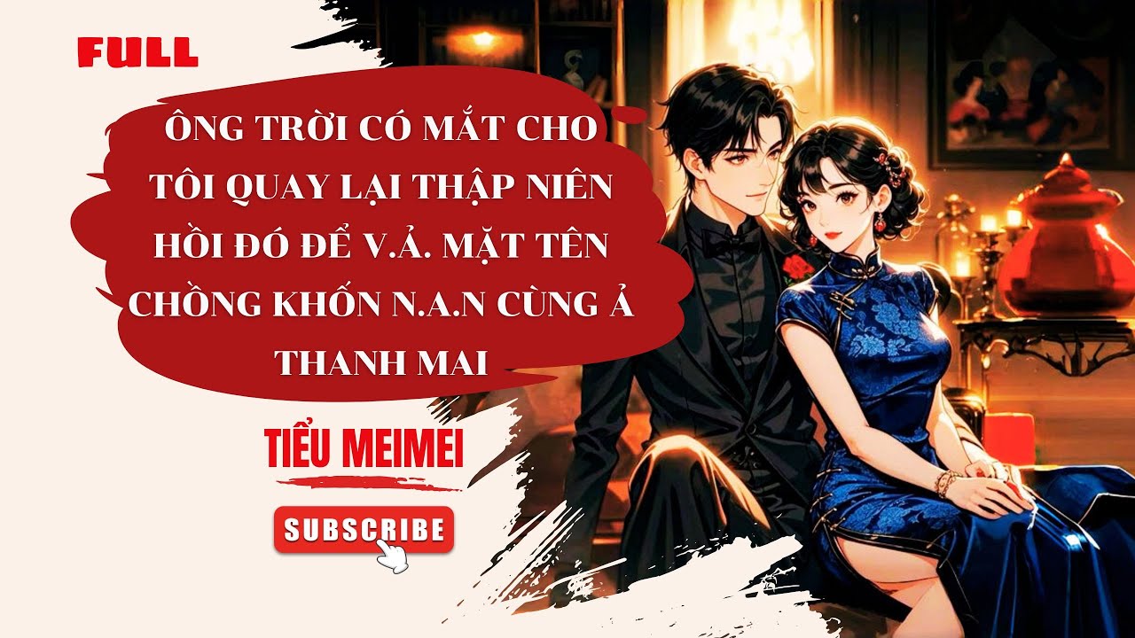 [FULL Audio] QUAY LẠI THẬP NIÊN 80 VẢ MẶT TÊN CHỒNG CÙNG Ả THANH MAI | Tiểu MeiMei