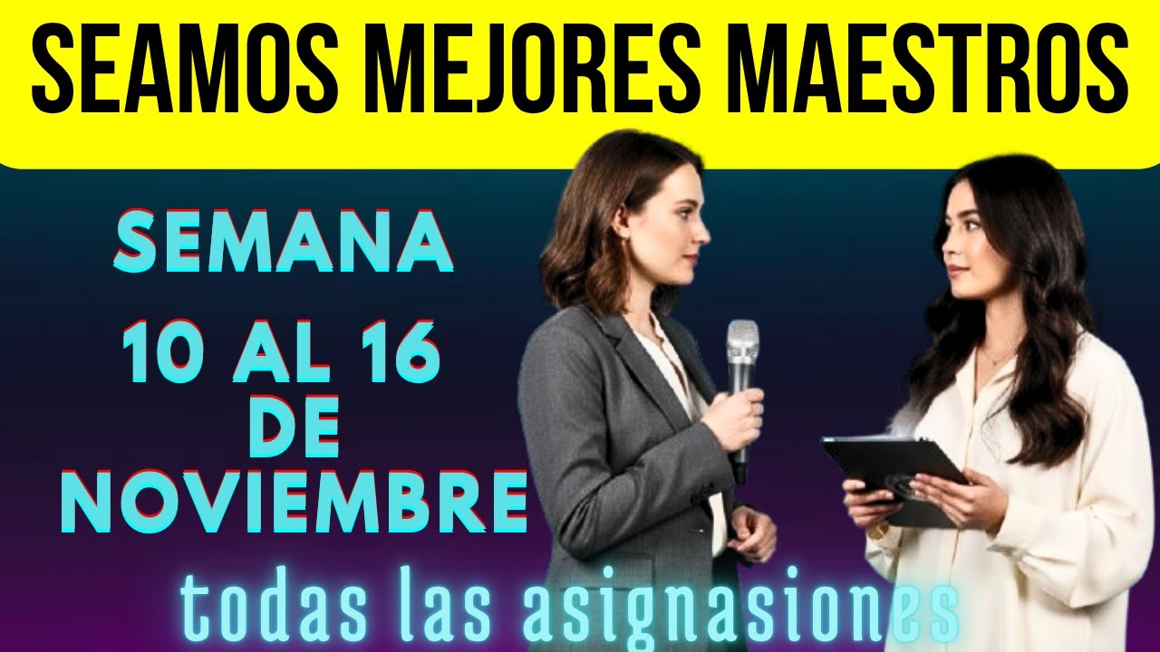 SEAMOS MEJORES MAESTROS  | Semana del 10 al 16 de noviembre  /  todas las asignaciones