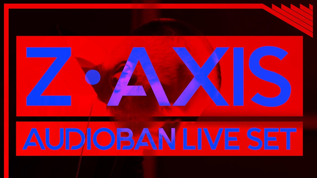 Audioban Live Set Sessions \\\ Z &middot; AXIS