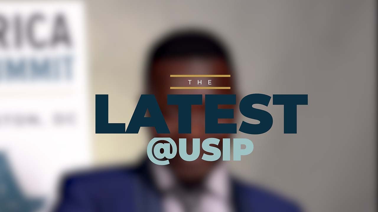 The Latest @ USIP: African Youth Ambassadors on Youth, Peace and Security