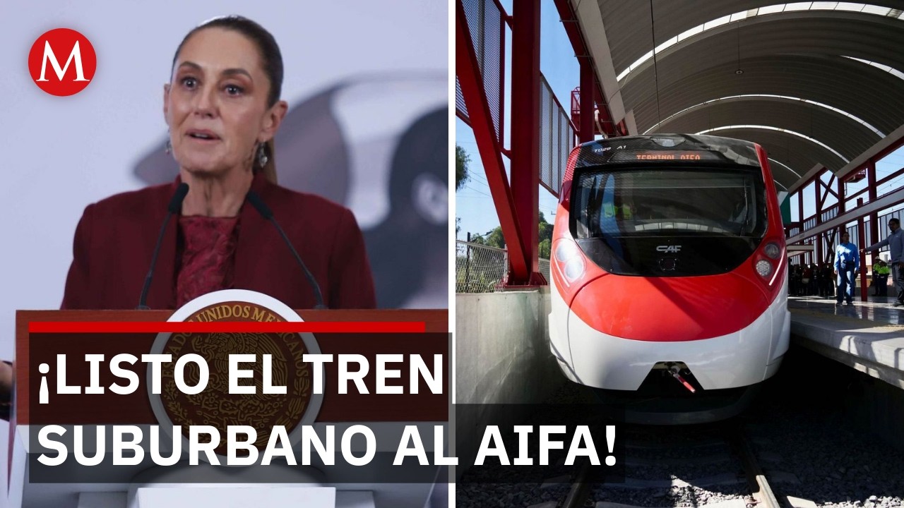 Sheinbaum revela que el Tren Suburbano al AIFA entrará en operación