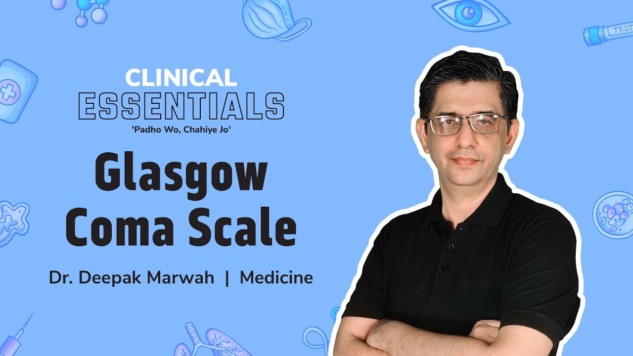Glasgow Coma Scale | Dr. Deepak Marwah | PrepLadder Clinical Essentials