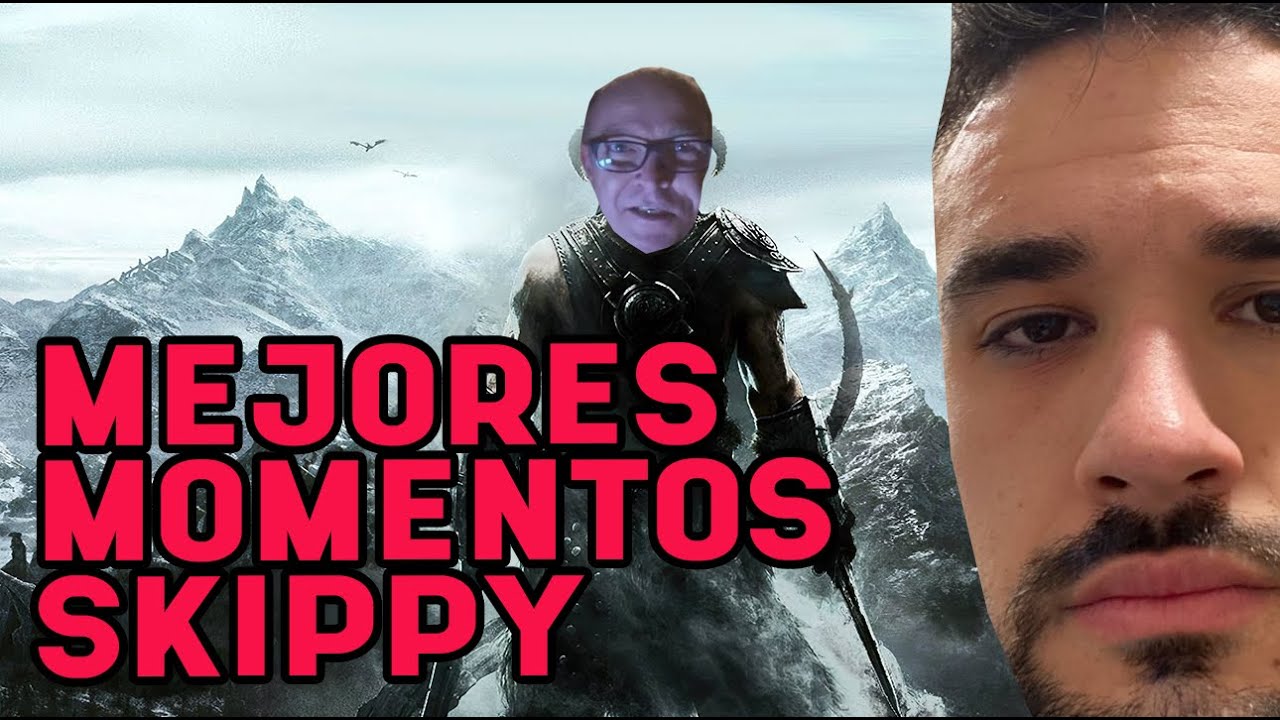 SKIPPY EN SKYRIM - Recopilatorio MEJORES MOMENTOS