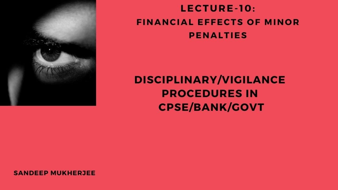 Sandeep Mukherjee: Lecture-10-Financial effects of Minor Penalties (Reduction of pay by one stage)