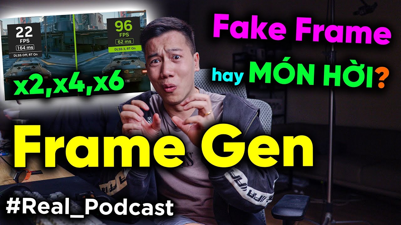 NVIDIA lại cho ra mắt FAKE FRAME x6 luôn - Món hời hay là vẫn FAKE | Real Podcast #10