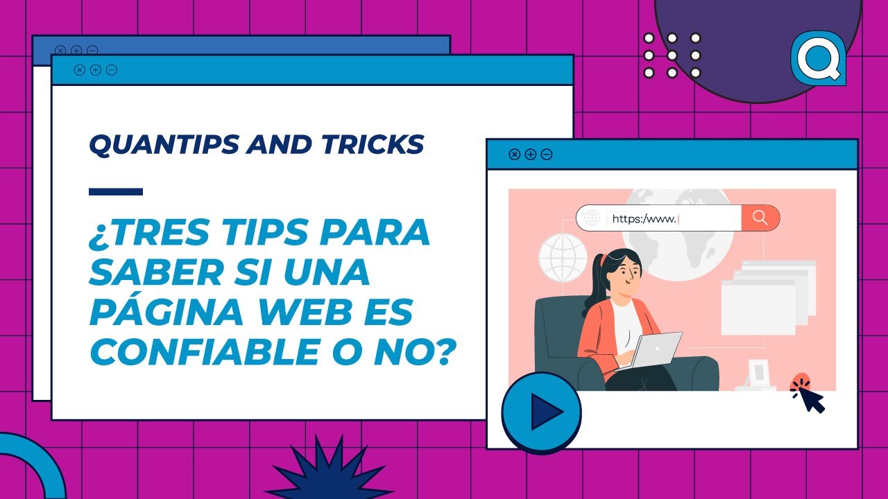Tres tips para saber si una p&aacute;gina web es confiable o no | Quantips and Tricks