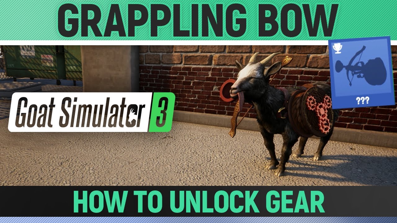 Goat Simulator 3 - Grappling Bow - How to Unlock (Gear Competition Update)