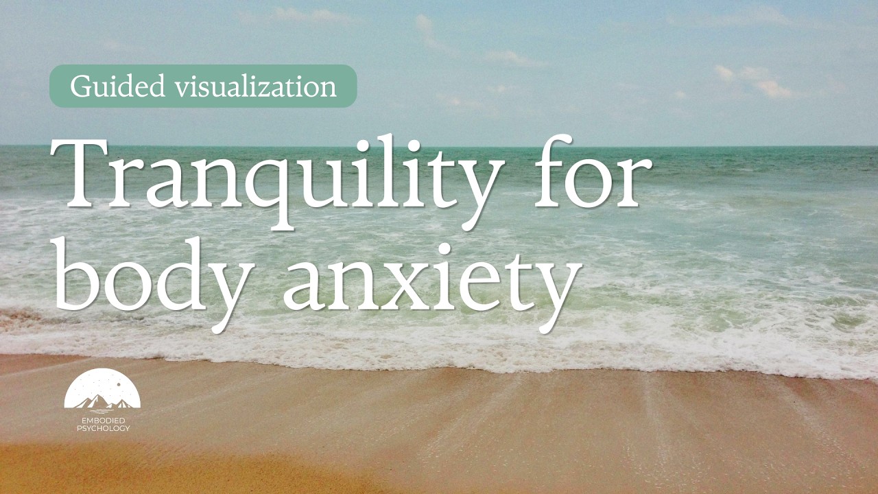 Tranquility for Body Anxiety | Guided meditation