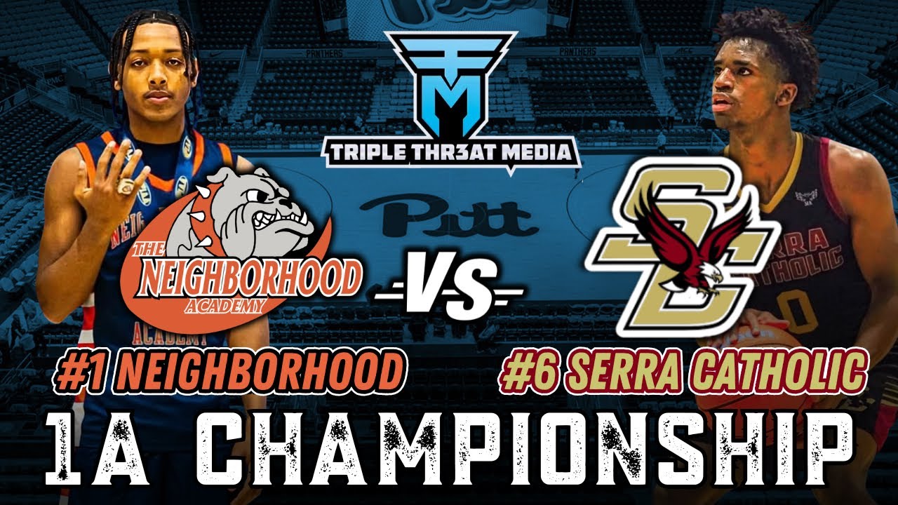 The Neighborhood Academy Vs Serra Catholic | 1A Championship | Full Highlights 