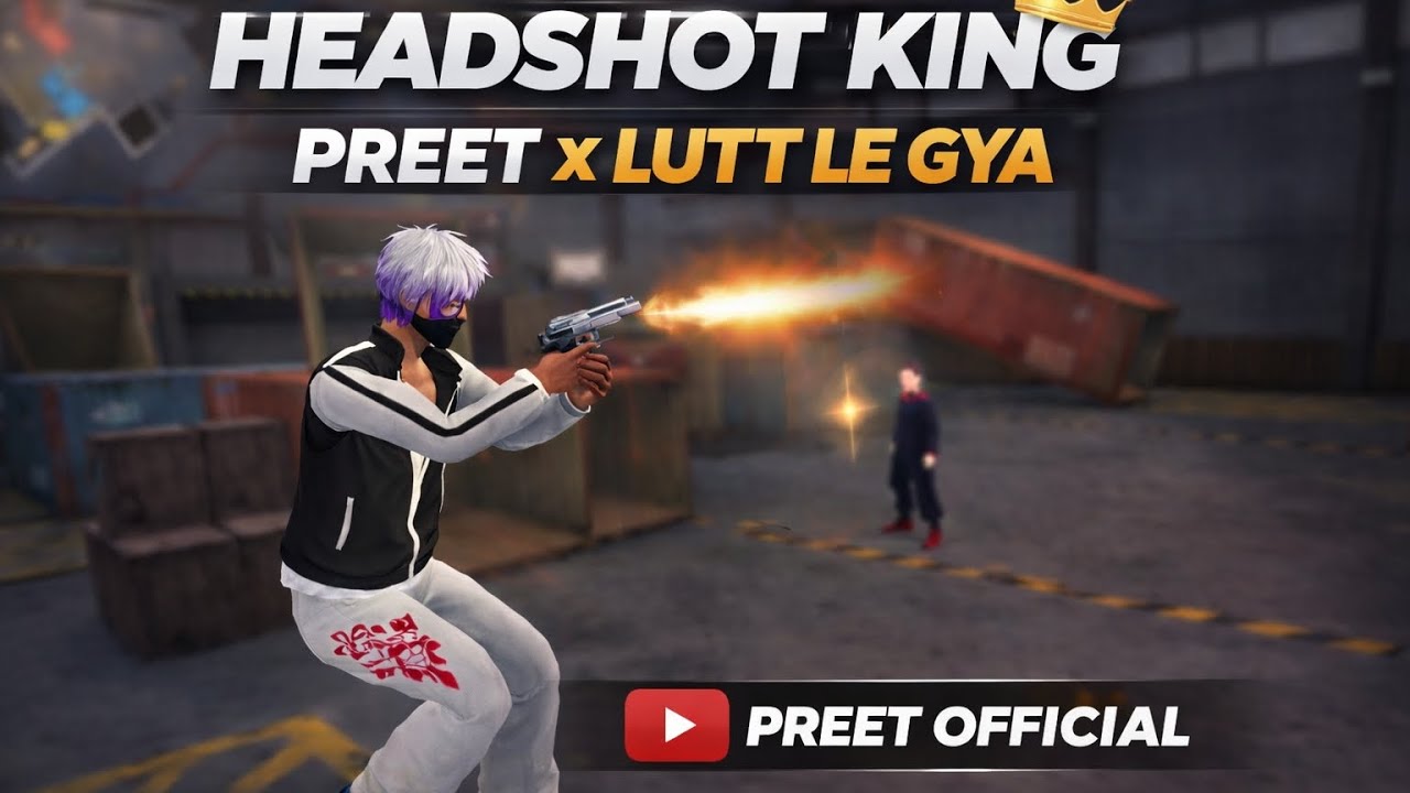 HEADSHOT KING 👑 PREET x Lutt le Gya | Free Fire Best Headshot Gameplay | PREET OFFICIAL