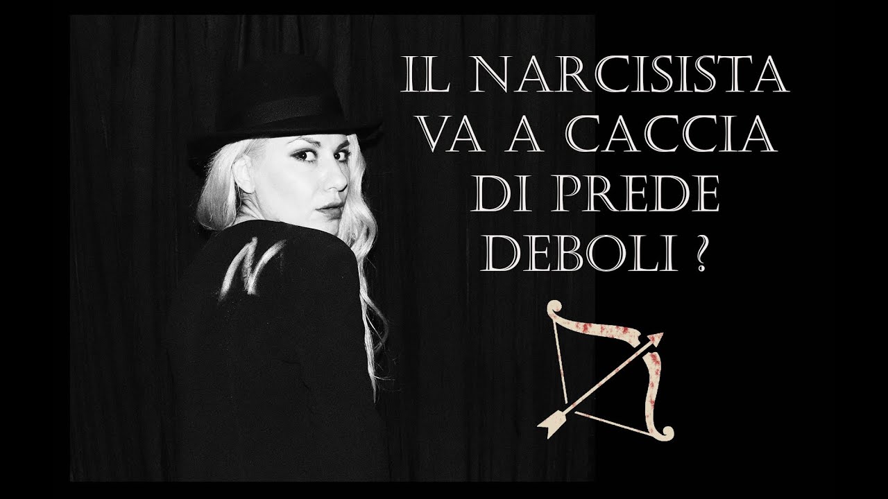 ▲ Il Narcisista va a caccia di prede deboli? ▲