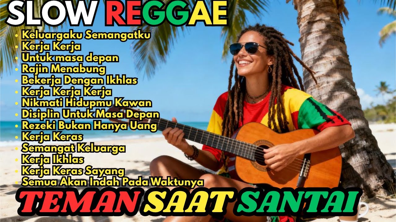 Kumpulan Musik Reggae  Favorit 🌴 Teman Saat Santai    Lagu REGGAE Motivasi Kerja kerasmu