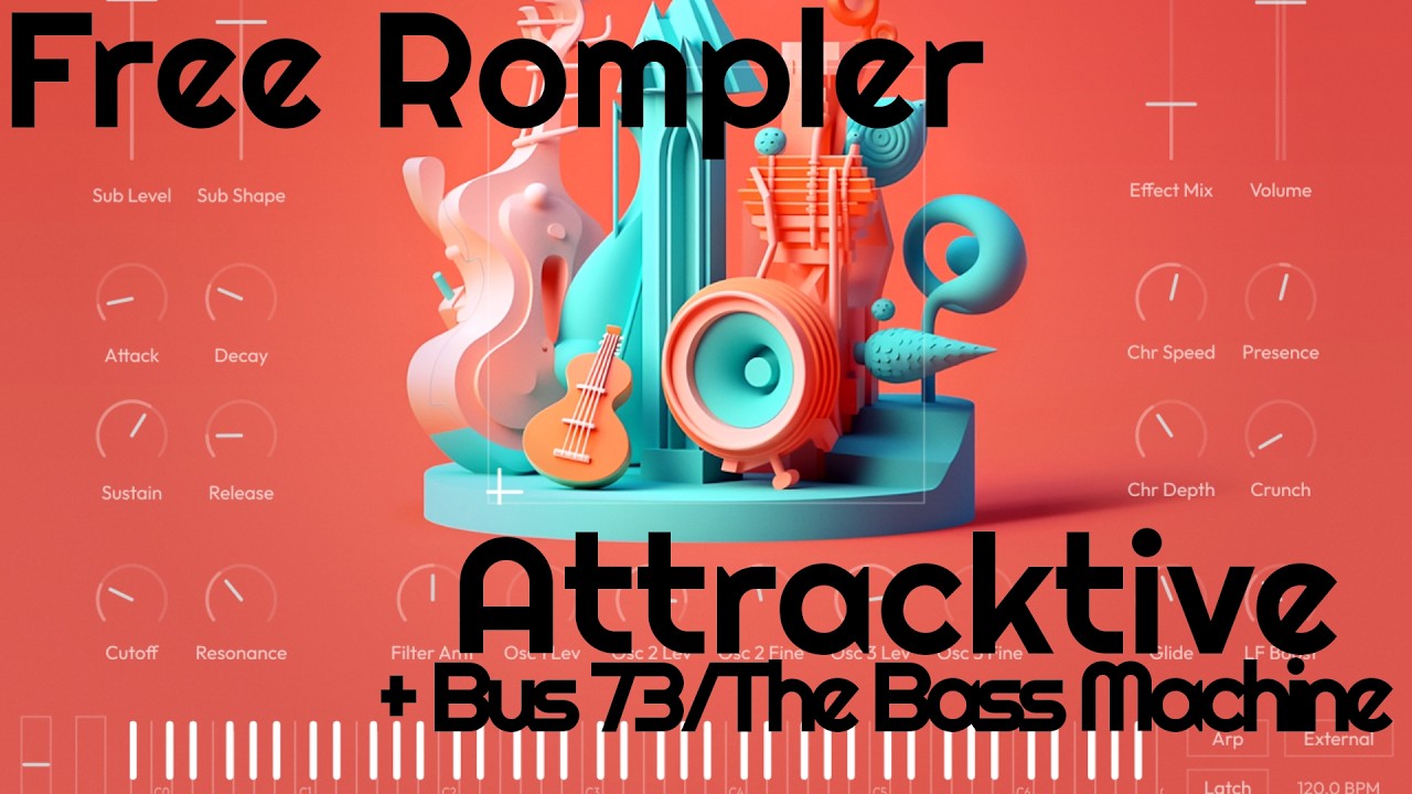 Free Rompler + Sound Packs - Attracktive by Tracktion + Bus 73/The Bass Machine (No Talking)
