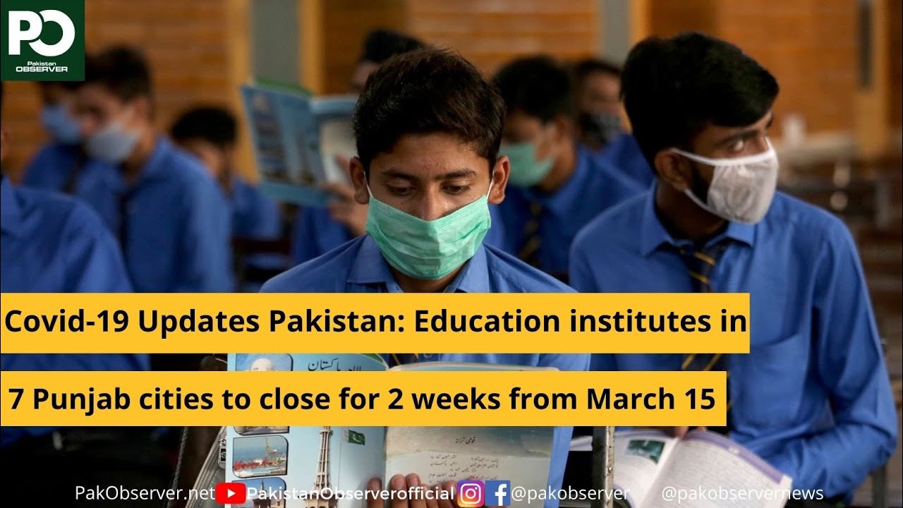 Covid-19 updates: Education institutes in 7 Punjab cities to close for 2 weeks | Pakistan Observer