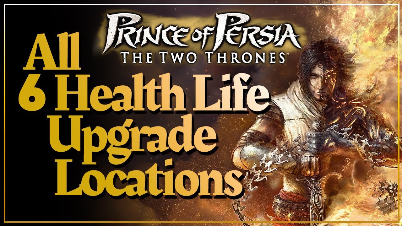 Prince of Persia: The Two Thrones – All 6 Health Life Upgrades [Guide]