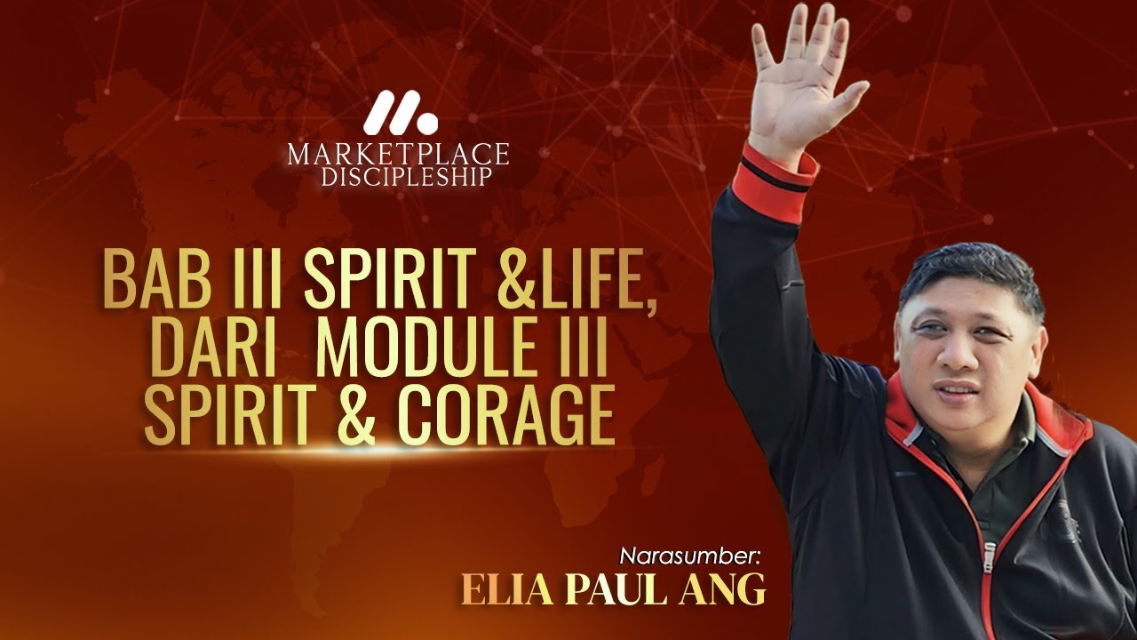 Bab III Spirit & Life, dari Module III Spirit & Corage | Marketplace Discipleship 💼
