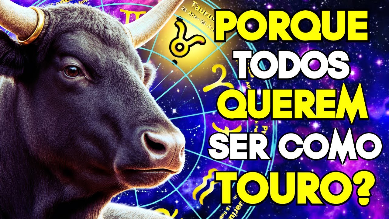POR QUE TODOS QUEREM SER DO SIGNO DE TOURO? A VERDADE NUNCA REVELADA!