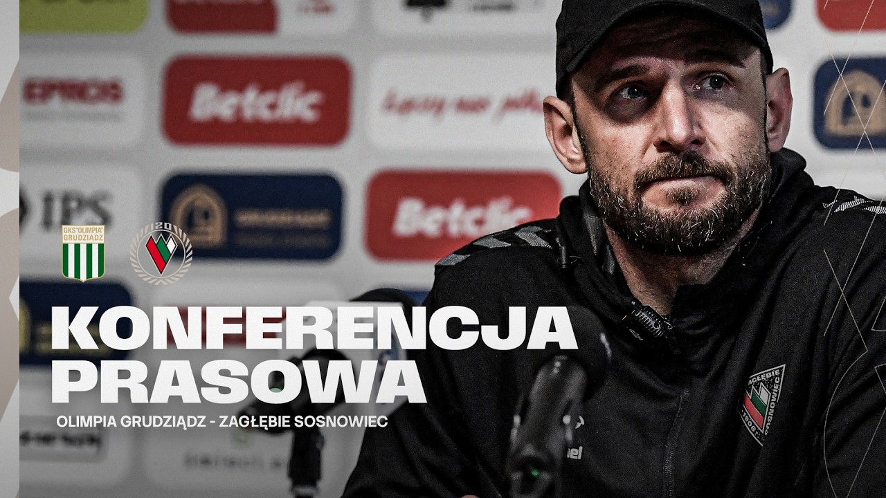 KONFERENCJA | Olimpia Grudziądz - Zagłębie Sosnowiec