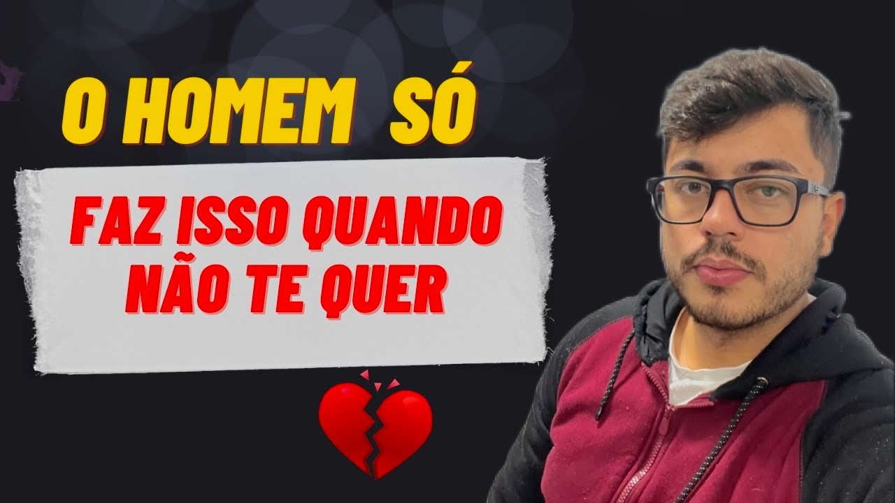 O HOMEM SÓ FAZ ISSO QUANDO NÃO TE QUER| Caique Marcondes