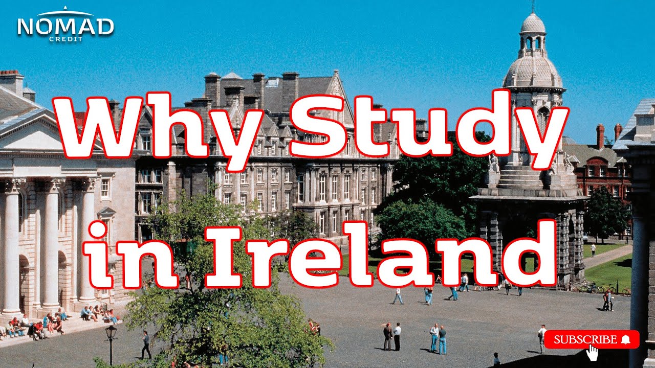Why Study in Ireland? Top Reasons for International Students 🌍 | Nomad Credit
