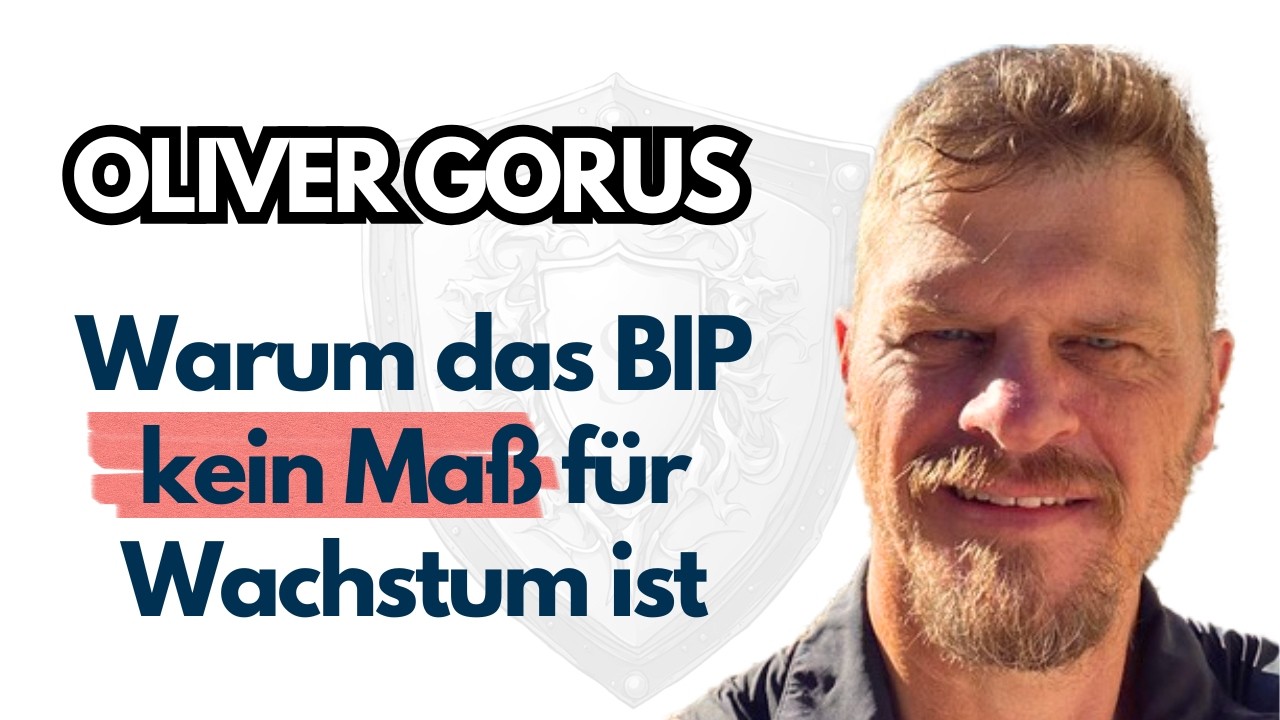 Oliver Gorus – Warum das BIP kein Maß für Wachstum ist