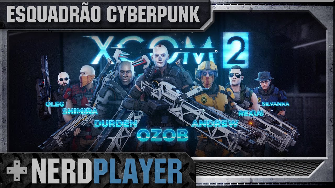 XCOM 2 - Esquadrão Cyberpunk
