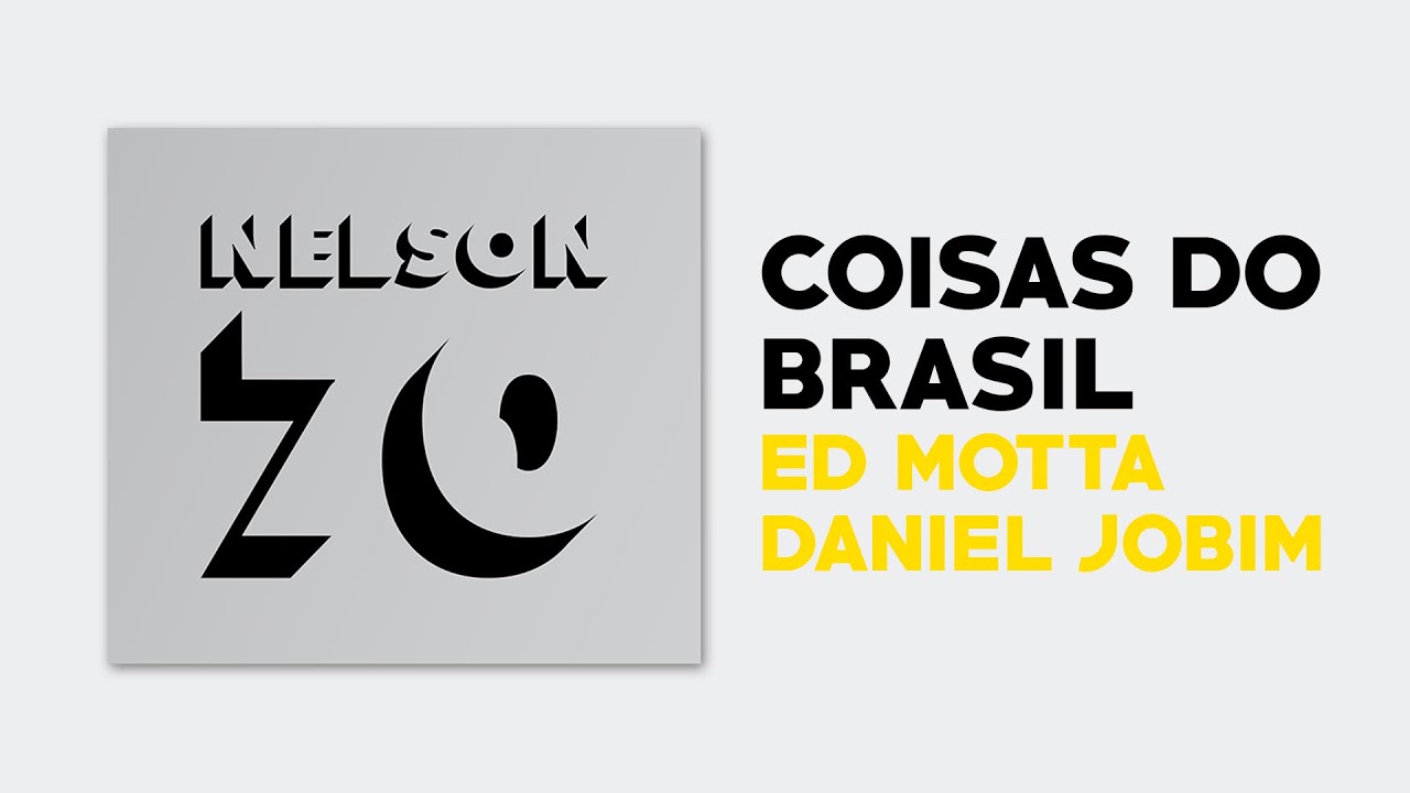 Ed Motta e Daniel Jobim - Coisas do Brasil (NELSON 70) [Áudio Oficial]