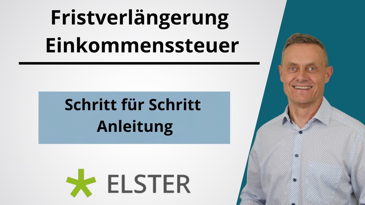 Fristverlängerung Steuererklärung Elster | Schritt für Schritt