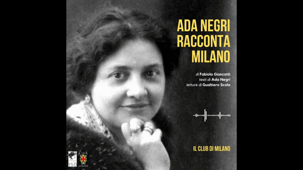 Ada Negri racconta Milano