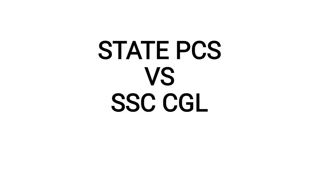 STATE PCS VS SSC CGL... TAKE AN INFORMED DECISION OF YOUR LIFE... HELPFUL FOR BEGINNERS ✌