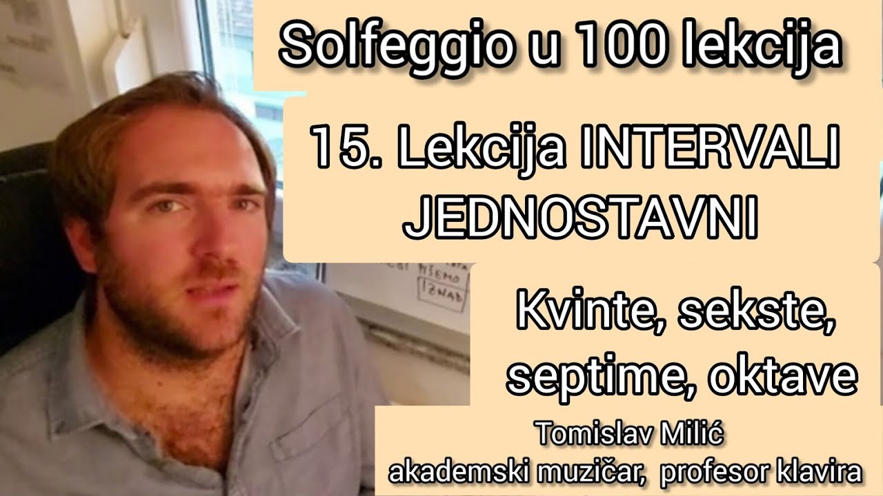 Solfeggio u 100 lekcije  15. lekcija  INTERVALI JEDNOSTAVNI Kvinte, sekste, septime, oktave.