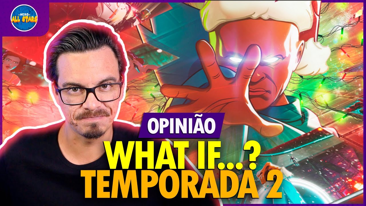 OPINIÃO: WHAT IF...? (Temporada 2) | Opinião e Análise COM SPOILERS