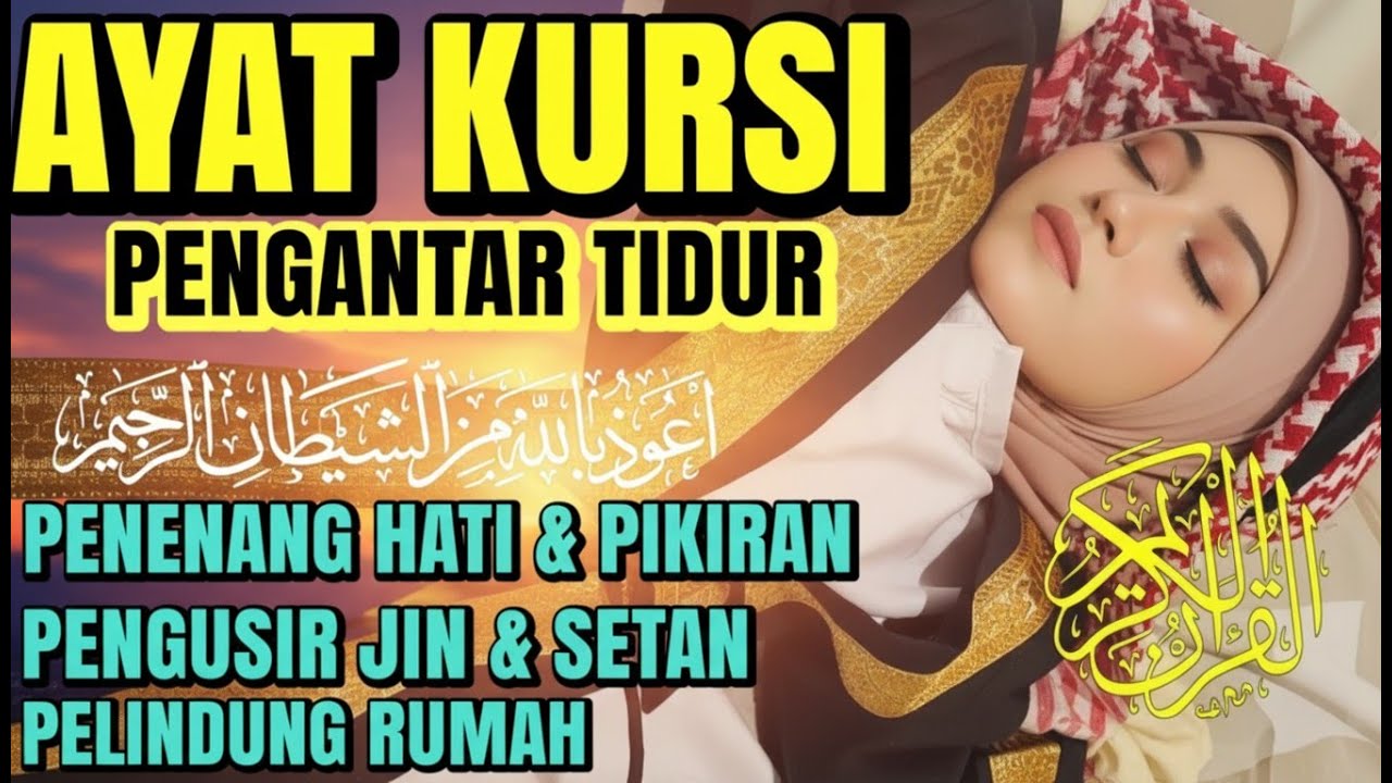 Ayat Kursi Pengantar Tidur, Ayat Kursi Pengusir Setan, Ayat Kursi Penghancur Jin & Setan